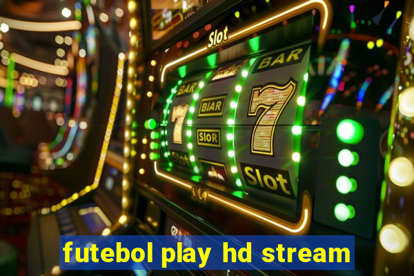 futebol play hd stream